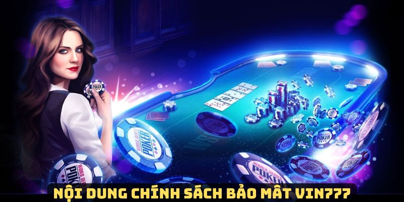 Chính sách bảo mật Vin777 thu thập qua phương thức nào?