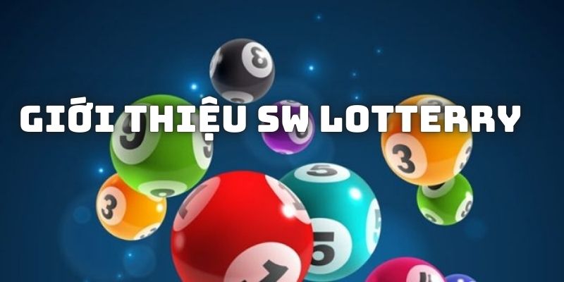 Giới thiệu về nền tảng chơi xổ số cực chất SW Lottery