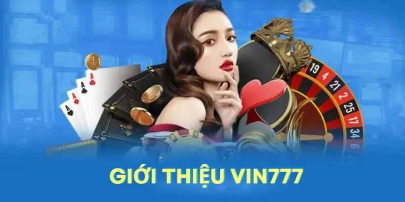 Đối tác uy tín trên thị trường giới thiệu Vin777 ngay