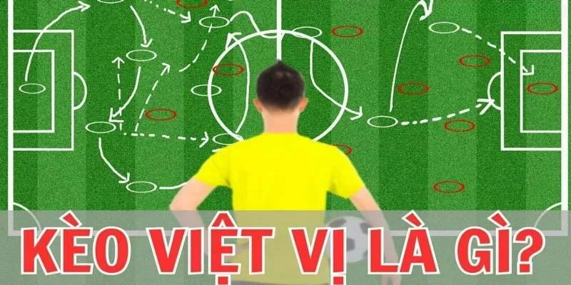 Thông tin giới thiệu cơ bản về loại hình kèo việt vị